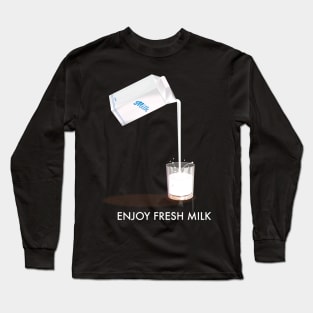 Enjoy Fresh Milk Long Sleeve T-Shirt